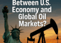 What is common between U.S. economy and global oil markets?