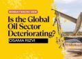Monday Macro View: Is the Global Oil Sector Deteriorating?