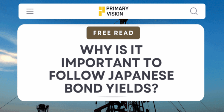 Free Read: Why is it important to follow Japanese bond yields