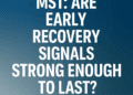 MST: Are Early Recovery Signals Strong Enough to Last?