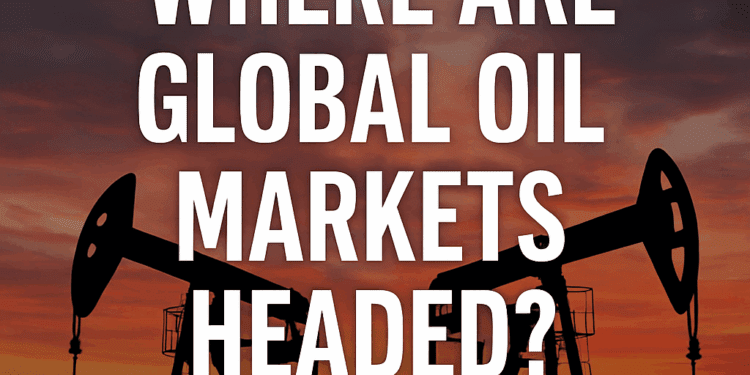 FREE READ: Where Are Global Oil Markets Headed?